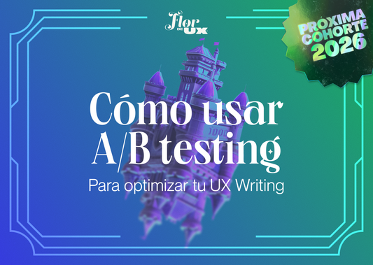 Cómo usar A/B testing para optimizar tu UX Writing