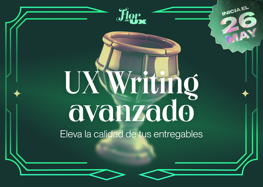 UX Writing avanzado: eleva la calidad de tus entregables